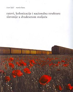 Predstavljena knjiga Maria Bare i Ivana Lajića Ratovi, kolonizacije i nacionalna struktura Slavonije u 20. stoljeću